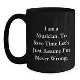 Funny Musician Gifts, Black Coffee Mugs, Birthday Presents for Friends from, I'm Never Wrong, Unique Ideas for Men or Women - Main